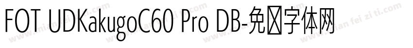 FOT UDKakugoC60 Pro DB字体转换